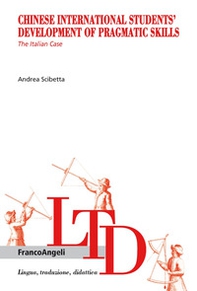 Chinese International Students' Development of Pragmatic Skills. The Italian Case - Librerie.coop