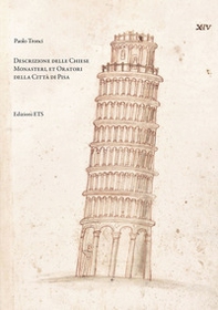Descrizione delle chiese, monasteri, et oratori della città di Pisa - Librerie.coop
