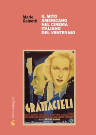 Il mito americano nel cinema italiano del Ventennio - Librerie.coop Il mito americano nel cinema italiano del Ventennio - Librerie.coop