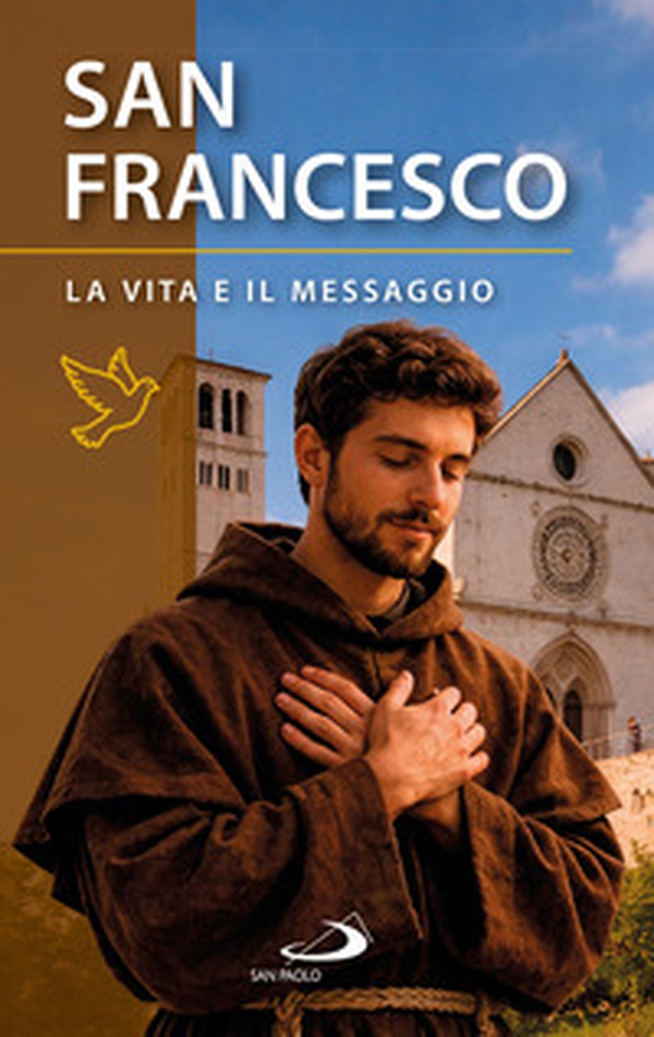 San Francesco d'Assisi. La vita e il messaggio - Librerie.coop