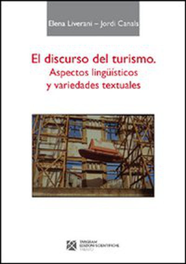 El discurso del turismo. Aspectos lingüisticos y variedades textuales - Librerie.coop
