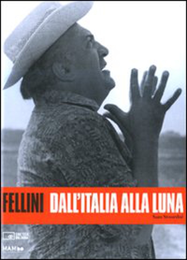 Fellini. Dall'Italia alla luna - Librerie.coop Fellini. Dall'Italia alla luna - Librerie.coop