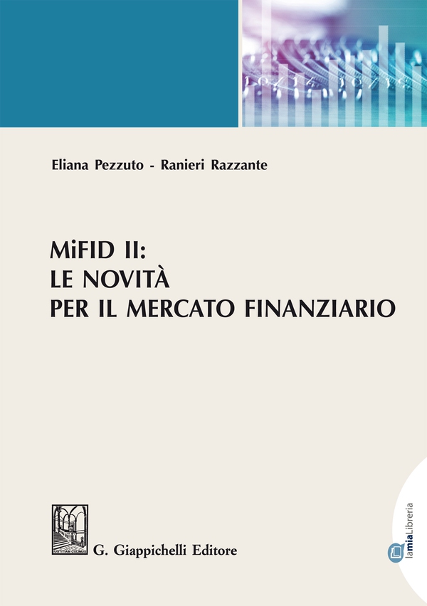 MiFID II: le novità per il mercato finanziario - Librerie.coop MiFID II: le novità per il mercato finanziario - Librerie.coop