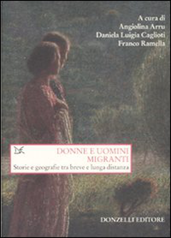 Donne e uomini migranti. Storie e geografie tra breve e lunga distanza - Librerie.coop