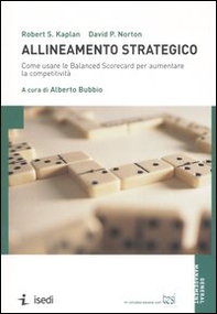 Allineamento strategico. Come usare le Balanced Scorecard per aumentare la competitività - Librerie.coop