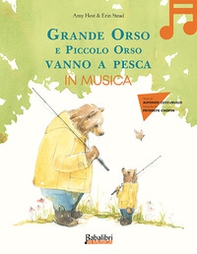 Grande orso e piccolo orso vanno a pesca in musica - Librerie.coop