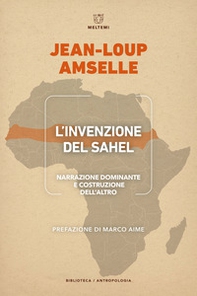 L'invenzione del Sahel. Narrazione dominante e costruzione dell'Altro - Librerie.coop L'invenzione del Sahel. Narrazione dominante e costruzione dell'Altro - Librerie.coop