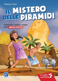 Il mistero delle piramidi. Il mulino a vento serie un tuffo nella storia - Librerie.coop Il mistero delle piramidi. Il mulino a vento serie un tuffo nella storia - Librerie.coop