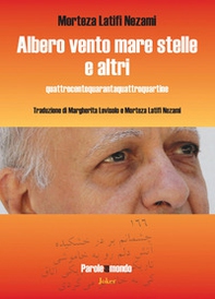 Albero vento mare stelle e altri. Quattrocentoquarantaquattroquartine. Ediz. italiana e persiana - Librerie.coop