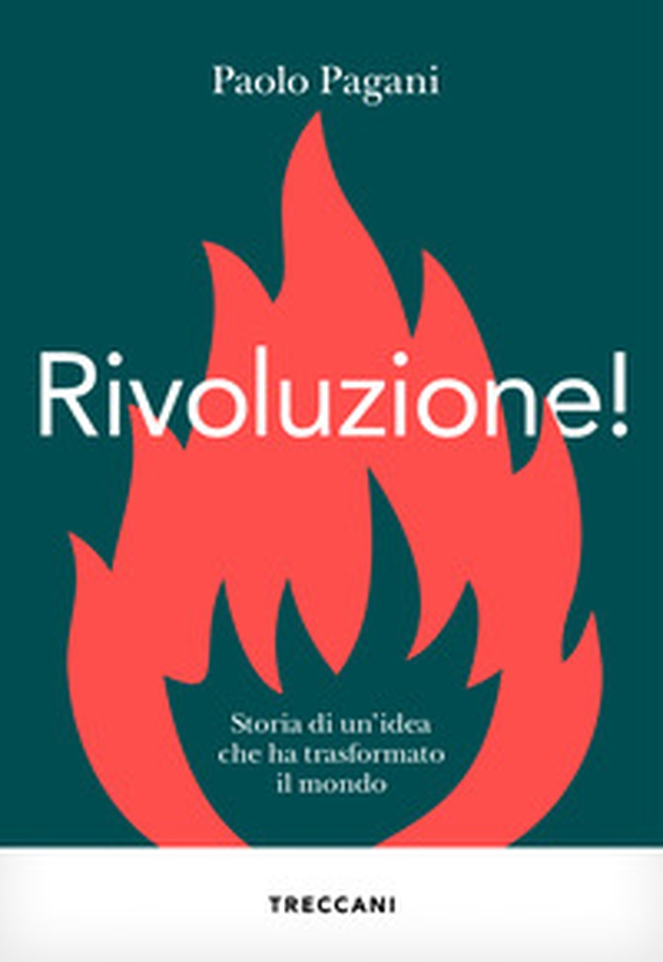 Rivoluzione! Storia di un'idea che ha trasformato il mondo - Librerie.coop Rivoluzione! Storia di un'idea che ha trasformato il mondo - Librerie.coop