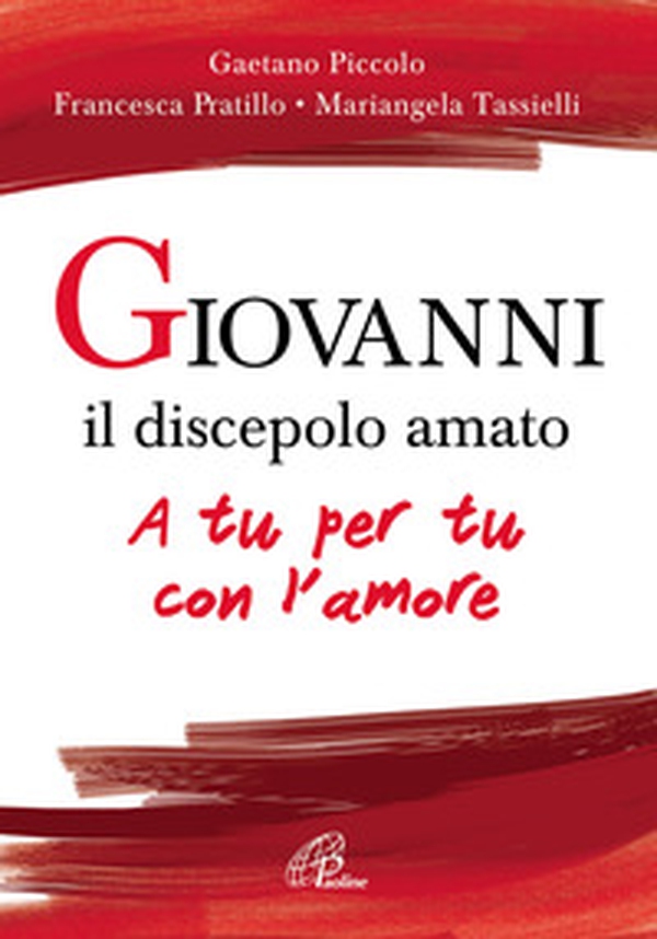 Giovanni il discepolo amato. A tu per tu con l'amore - Librerie.coop Giovanni il discepolo amato. A tu per tu con l'amore - Librerie.coop