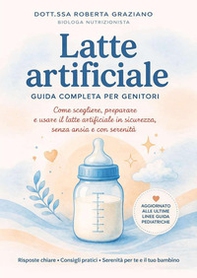 Latte artificiale. Guida completa per i genitori - Librerie.coop