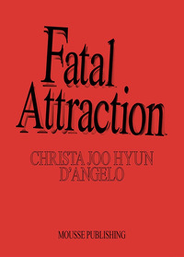 Christa Joo Hyun D'Angelo. Fatal attraction - Librerie.coop Christa Joo Hyun D'Angelo. Fatal attraction - Librerie.coop