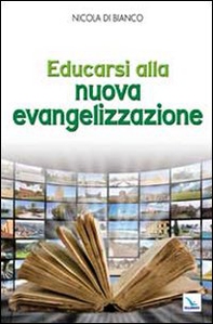 Educarsi alla nuova evangelizzazione - Librerie.coop