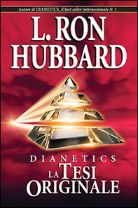 Dianetics. La tesi originale - Librerie.coop Dianetics. La tesi originale - Librerie.coop