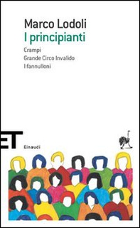 I principianti-Crampi-Grande circo invalido-I fannulloni - Librerie.coop I principianti-Crampi-Grande circo invalido-I fannulloni - Librerie.coop