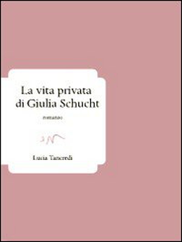 La vita privata di Giulia Schucht - Librerie.coop La vita privata di Giulia Schucht - Librerie.coop