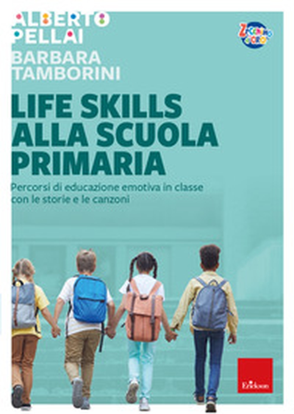 Life skills alla scuola primaria. Percorsi di educazione emotiva in classe con le storie e le canzoni - Librerie.coop Life skills alla scuola primaria. Percorsi di educazione emotiva in classe con le storie e le canzoni - Librerie.coop