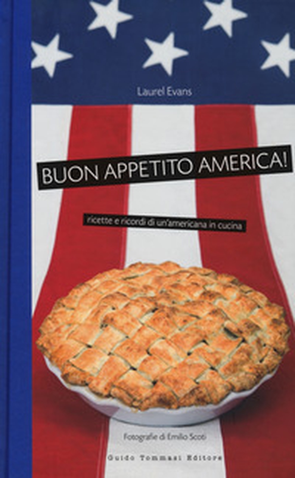 Buon appetito, America! Ricette e ricordi di un'americana in cucina - Librerie.coop Buon appetito, America! Ricette e ricordi di un'americana in cucina - Librerie.coop