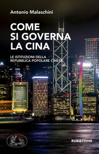 Come si governa la Cina. Le istituzioni della Repubblica Popolare Cinese - Librerie.coop