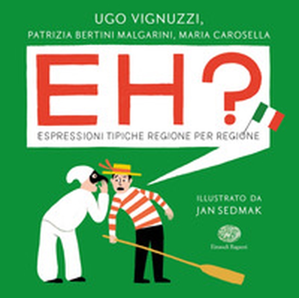 Eh? Espressioni tipiche regione per regione - Librerie.coop Eh? Espressioni tipiche regione per regione - Librerie.coop