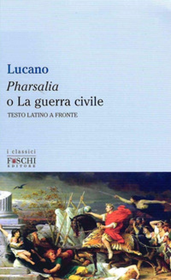Pharsalia o la guerra civile - Librerie.coop Pharsalia o la guerra civile - Librerie.coop