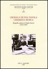 Cronaca di una favola chiamata musica. Biografia artistica di Egida Sartori (1910-1999) - Librerie.coop