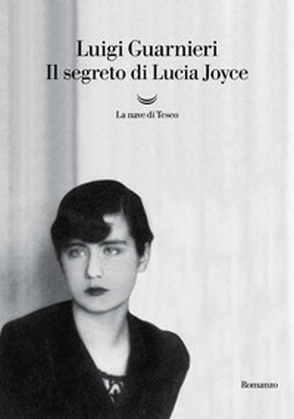 Il segreto di Lucia Joyce - Librerie.coop Il segreto di Lucia Joyce - Librerie.coop