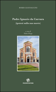 Padre Ignazio da Carrara (ipotesi sulla sua morte) - Librerie.coop