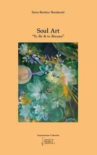 Soul art. To be & to become - Librerie.coop