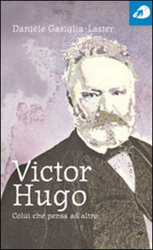 Victor Hugo. Colui che pensa ad altro - Librerie.coop Victor Hugo. Colui che pensa ad altro - Librerie.coop