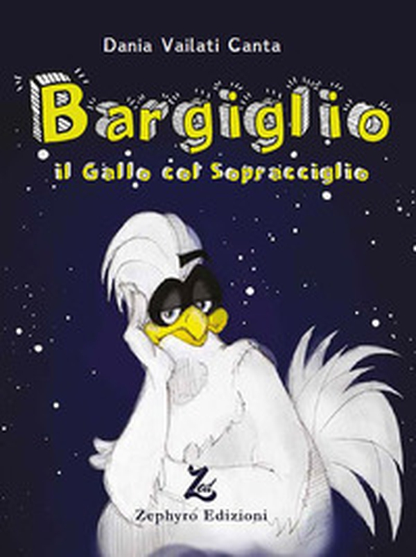 Bargiglio. Il gallo col sopracciglio - Librerie.coop Bargiglio. Il gallo col sopracciglio - Librerie.coop