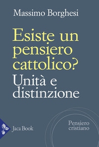 Esiste un pensiero cattolico? Unità e distinzione - Librerie.coop