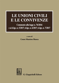 Le unioni civili e le convivenze. Commento alla legge n. 76/2016 e ai d.lgs. n. 5/2017; dlgs n. 6/2017; dlgs n. 7/2017 - Librerie.coop
