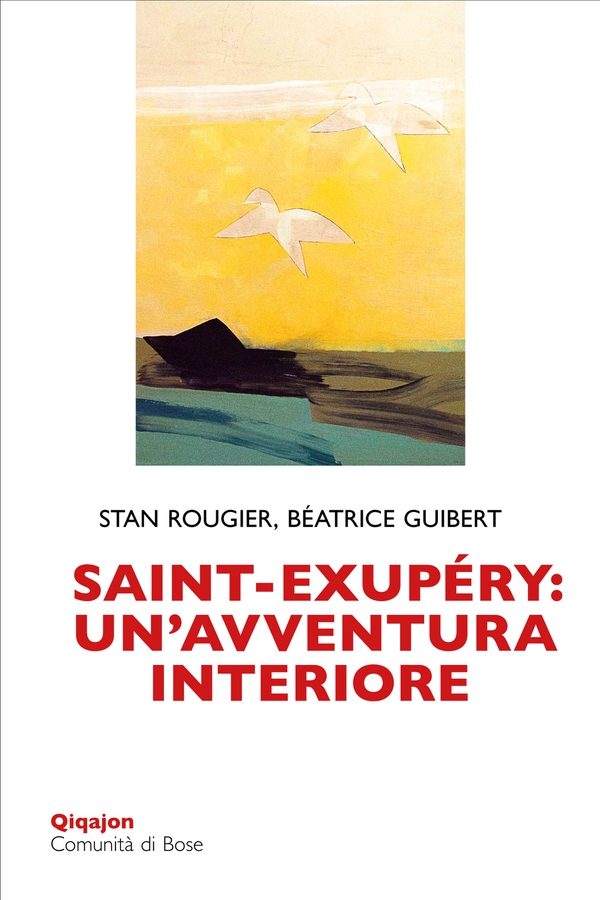 Saint-Exupéry: un'avventura interiore - Librerie.coop Saint-Exupéry: un'avventura interiore - Librerie.coop