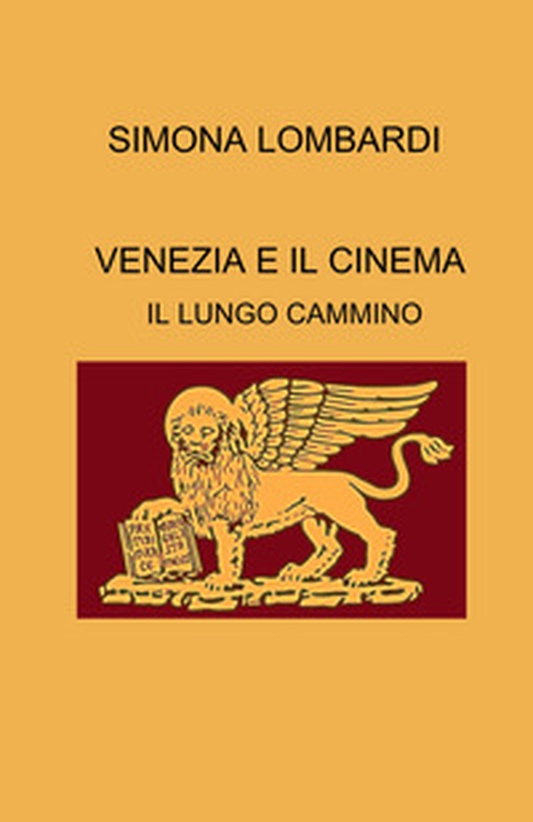 Venezia e il cinema. Il lungo cammino - Librerie.coop