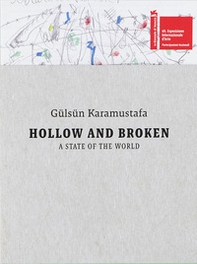 Gülsün Karamustafa. Hollow and Broken: A State of the World. 60th International Art Exhibition, La Biennale di Venezia - Librerie.coop
