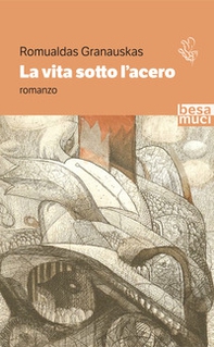 La vita sotto l'acero - Librerie.coop