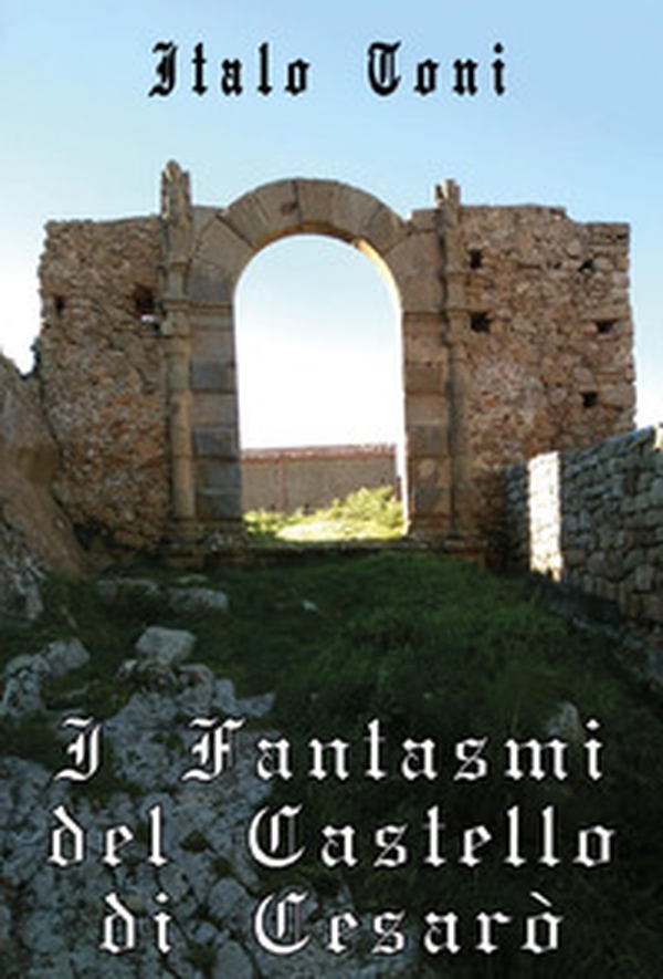 I fantasmi del castello di Cesarò - Librerie.coop I fantasmi del castello di Cesarò - Librerie.coop