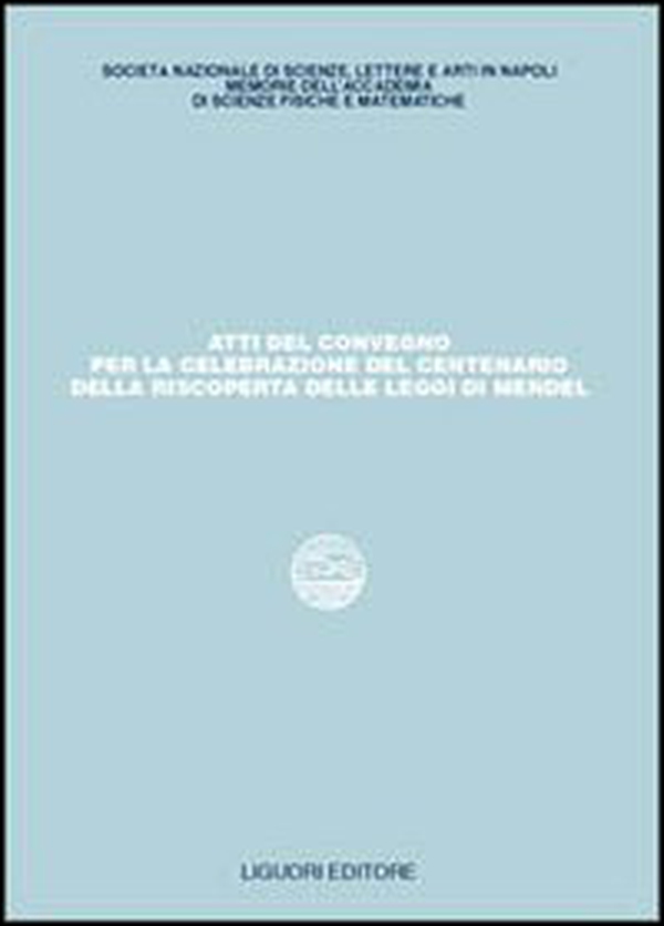Atti del Convegno per la celebrazione del centenario della riscoperta delle leggi di Mendel - Librerie.coop