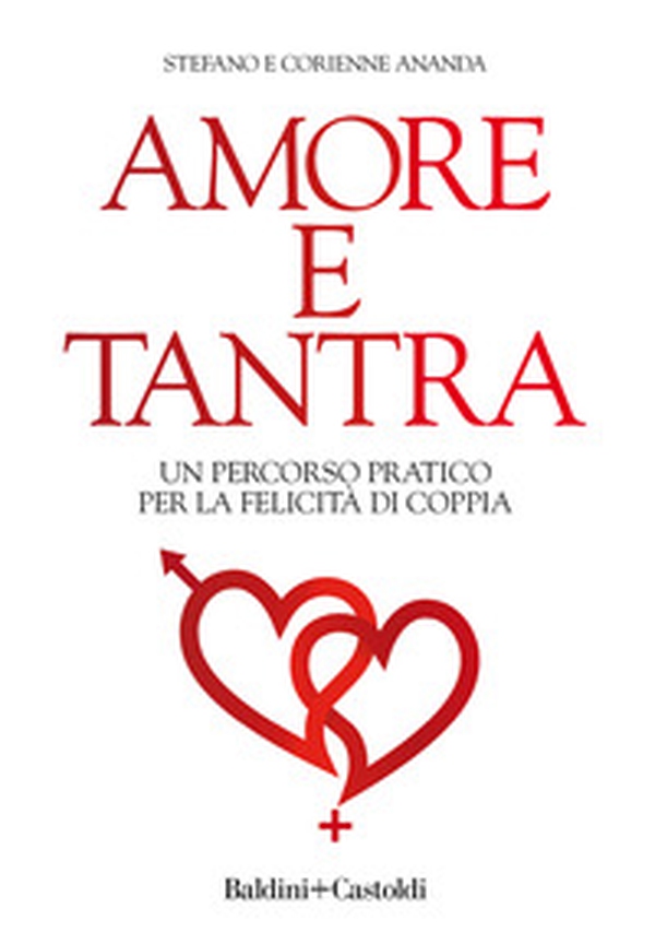 Amore e tantra. Un percorso pratico per la felicità di coppia - Librerie.coop Amore e tantra. Un percorso pratico per la felicità di coppia - Librerie.coop