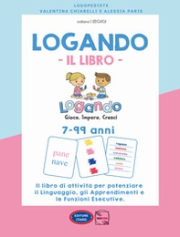 Logando. Il libro. 7-99 anni. Il libro di attività per potenziare il linguaggio, gli apprendimenti e le funzioni esecutive - Librerie.coop Logando. Il libro. 7-99 anni. Il libro di attività per potenziare il linguaggio, gli apprendimenti e le funzioni esecutive - Librerie.coop