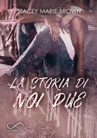 La storia di noi due - Librerie.coop La storia di noi due - Librerie.coop