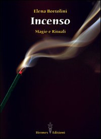 Incenso. Magie e rituali - Librerie.coop