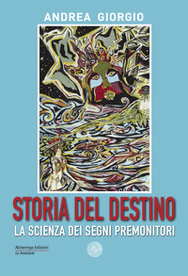 Storia del destino. La scienza dei segni premonitori - Librerie.coop Storia del destino. La scienza dei segni premonitori - Librerie.coop