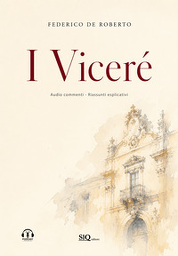 I Viceré. Audio commenti. Riassunti esplicativi - Librerie.coop