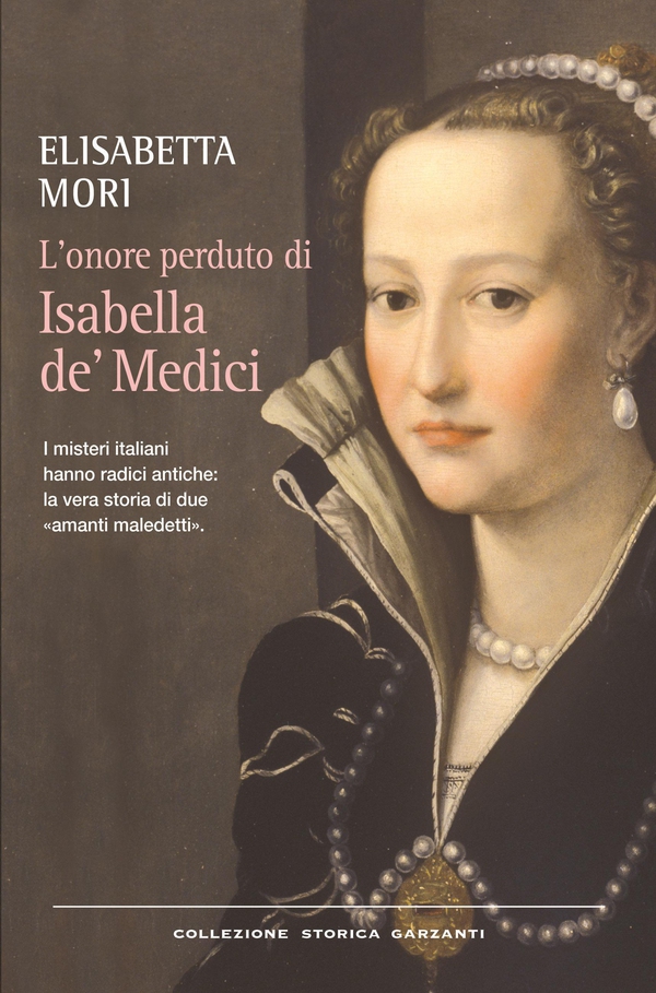 L'onore perduto di Isabella de' Medici - Librerie.coop L'onore perduto di Isabella de' Medici - Librerie.coop