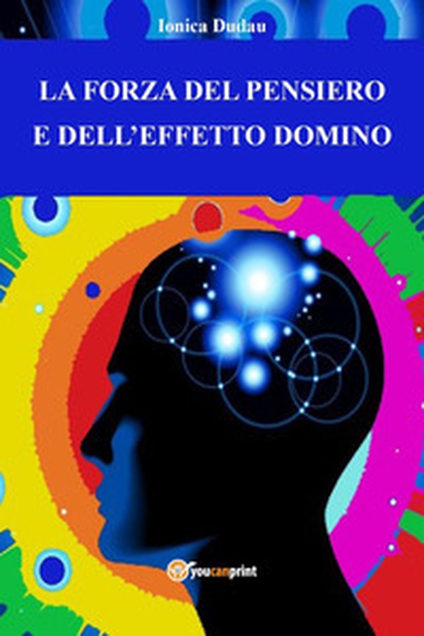 La forza del pensiero e l'effetto domino - Librerie.coop La forza del pensiero e l'effetto domino - Librerie.coop