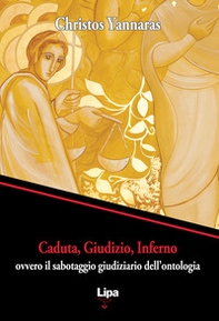 Caduta, giudizio, inferno ovvero il sabotaggio giudiziario dell'ontologia - Librerie.coop Caduta, giudizio, inferno ovvero il sabotaggio giudiziario dell'ontologia - Librerie.coop