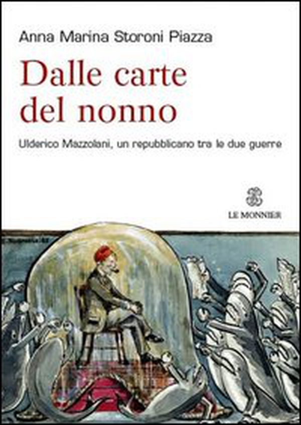 Dalle carte del nonno. Ulderico Mazzolani, un repubblicano tra le due guerre - Librerie.coop Dalle carte del nonno. Ulderico Mazzolani, un repubblicano tra le due guerre - Librerie.coop
